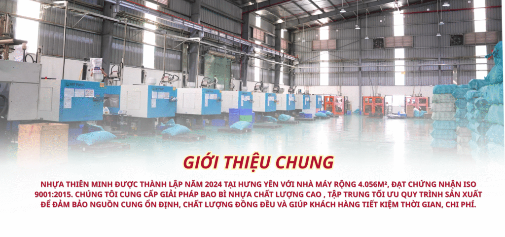 NHA MAY NHUA THIEN MINH DUOC THANH LAP NAM 2024 VOI QUY MO 4.056M² TAI HUNG YEN VIET NAM DAT TIEU CHUAN QUAN LY CHAT LUONG QUOC TE ISO 90012015. CHUNG TOI MONG MUON CUNG CAP CHO KHACH H 2